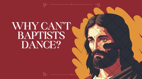 Do Baptists Drink and Dance: A Delicate Blend of Faith and Celebration