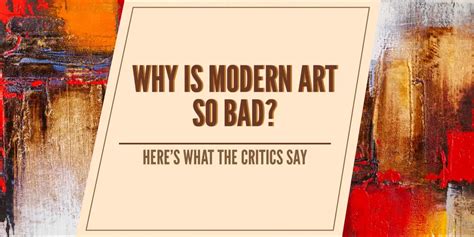 Why Does Modern Art Look So Bad? – A Multi-Layered Discussion